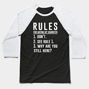 Rules For Dating My Daughter Baseball T-Shirt